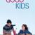 Good Kids (2016) - Nonton Movie QQCinema21 - Nonton Movie QQCinema21
