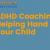 ADHD Coaching- A Helping Hand for Your Child