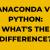 Anaconda vs Python: what&#39;s the difference? - WriteUpCafe.com