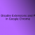 How to: Disable Extensions and Plug-Ins in Google Chrome | ITechBrand