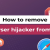 How to: Remove Browser Hijackers in Windows 10 - ITechBrand.com