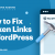 How to Fix Broken Links in Wordpress - Exclusive Addons
