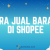 2 Cara Jual Barang di Shopee Lewat HP