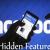 7 Facebook Hidden Features You Probably Didn’t Know 