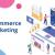 How to Level Up your Ecommerce Website with Ecommerce marketing