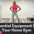 What Essential Equipment Do You Need For A Home Gym? - Adriana Albritton