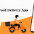 The Benefits of Custom Food Delivery Apps for Restaurants