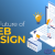 Future Of Web Designing Online Course