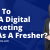 How to get a Digital Marketing Job as a Fresher - Excellent Idea for Newbie