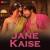 Jane Kaise Song Lyrics by Saaj Bhatt, Anupama Raag