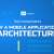 Mobile App Architecture (Key Сomponents & Factors to Consider)