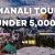 A Budget-Friendly Manali Tour Under 5000rs