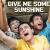 3 Idiots - Lyrics of Give me the Sunshine | LYRICZ