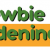 Newbie Gardening - From Newbie to Green Guru: Your Journey in Gardening Begins Here
