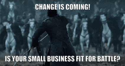 Change is Coming! Is Your Small Business Fit for Battle? - Analytix Accounting