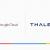 Thales and Google Cloud announce partnership to co-develop cloud offering in France