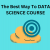 The Best Way To DATA SCIENCE COURSE