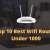 Top 10 Best Wifi Router Under 1000 In India For Home 2020