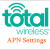 Total Wireless APN Settings for 5G/4G iPhone &amp; Android