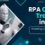 Top 3 Benefits Of RPA In Business Organizations