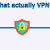 What actually VPN Services is?