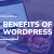 What are the benefits of using WordPress?| DigiPrima