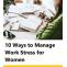 Women and the Top Ten Effective Ways to Manage Work Stress