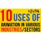 10 Uses of Animation in Various Industries/Sectors