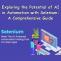 Exploring the Potential of AI in Automation with Selenium: A Comprehensive Guide