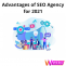 Advantages of SEO Agency for 2021