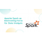  Apache Spark as Dominating Force for Data Analysts - Time Tech News 