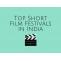 Top Short Film Festivals in India 2019 [Updated] | Corporate Film Makers