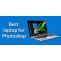 Best laptop for photoshop - Best buy laptop for photo editing under $1000