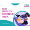 Effective Tips to Find the Finest IVF Centre in India
