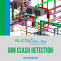 BIM Clash Detection – BIM Workflow Clash – BIM Soft Clash – BIM Hard Clash