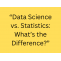  Data Science vs. Statistics: What’s the Difference? | Technology Blogs | sunnyoffpage