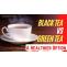 Black-Tea-or-Green-Tea:-Which-is-Better-For-your-health?