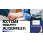 Foot Care Podiatry Jacksonville Fl 