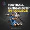 Football Scholarships in College