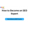 How to Become an SEO expert