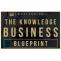 What Is The Knowledge Business Blueprint By Tony Robbins And Dean Graziosi