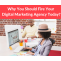 Why you should Fire your Digital Marketing Agency today?