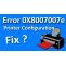 How Do I Fix Printer Configuration Problem 0x8007007e?