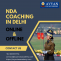 Step by step guide to join the best NDA Coaching Academy in Delhi