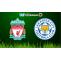 Soi kèo tỷ số nhà cái trận Liverpool vs Leicester City, 21h00 - 05/10/2019