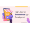 Top 5 Tips for eCommerce App Development