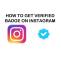 How to Get Verified on Instagram and reasons for verification